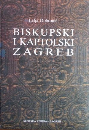 Dobronić: Biskupski i kaptolski Zagreb