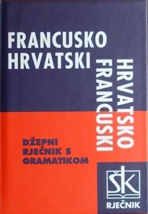 Francusko-hrvatski i hrvatsko francuski džepni rječnik