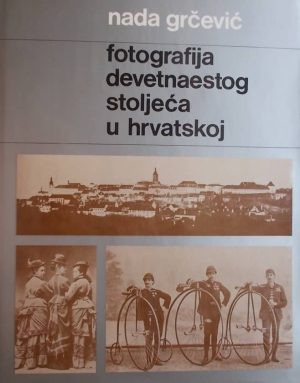 Grcevic-Fotografija devetnaestog stoljeca u Hrvatskoj