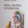 Bjažić-Tata nema vremena