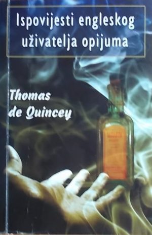 de Quincey: Ispovijesti engleskog uživatelja opijuma