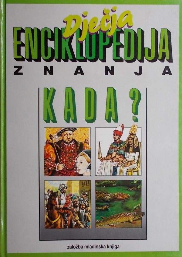 Dječja enciklopedija znanja: Kada?