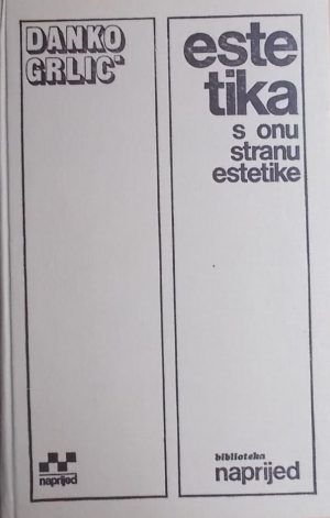 Grlić: Estetika 4: s onu stranu estetike