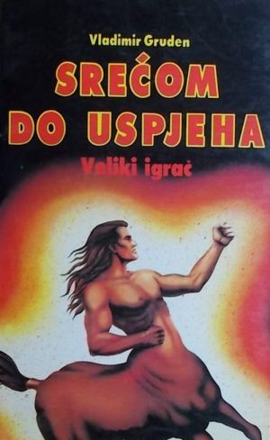 Gruden-Srećom do uspjeha