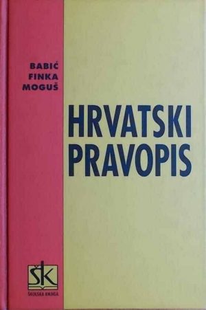 Babić, Finka, Moguš: Hrvatski pravopis