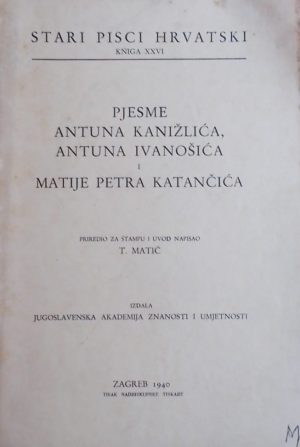 Pjesme Antuna Kanižlića, Antuna Ivanošića i Matije petra Katančića