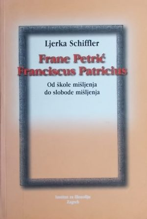 Schiffler: Frane Petrić: Od škole mišljenja do slobode mišljenja