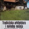 Tradicijska arhitektura i narodna nošnja Draganičkih sela