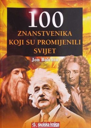 100 znanstvenika koji su promijenili svijet