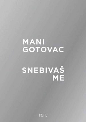 Gotovac: Snebivaš me