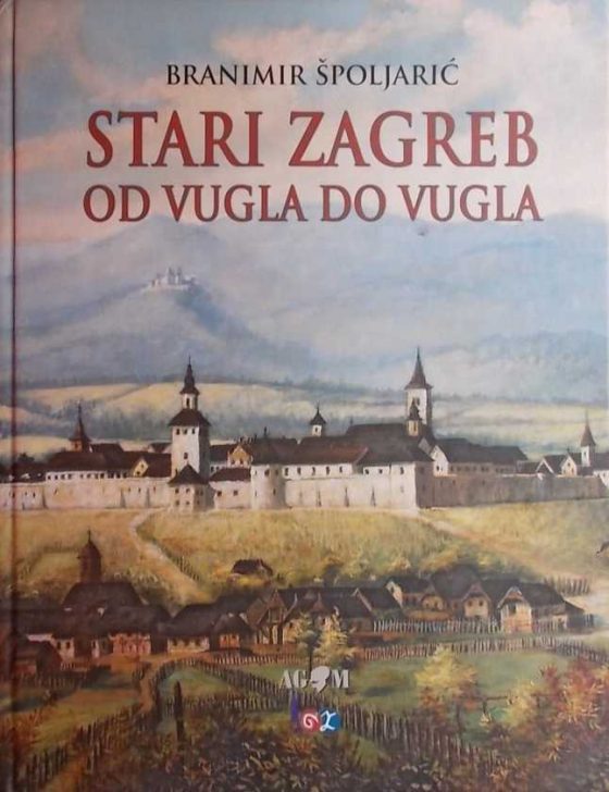 Stari Zagreb Od Vugla Do Vugla | Knjižara I Antikvarijat Brala | Zagreb