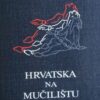 Horvat: Hrvatska na mučilištu