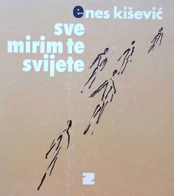 Kišević-Sve mirim te svijete