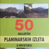 50 najljepših planinarskih izleta u Hrvatskoj