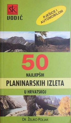 50 najljepših planinarskih izleta u Hrvatskoj