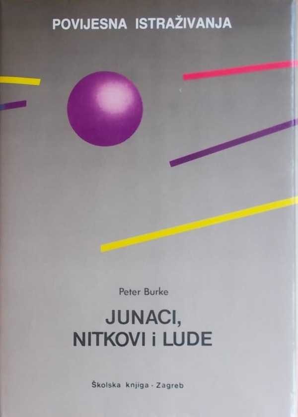 Burke-Junaci, nitkovi i lude