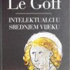 Le Goff-Intelektualci u srednjem vijeku