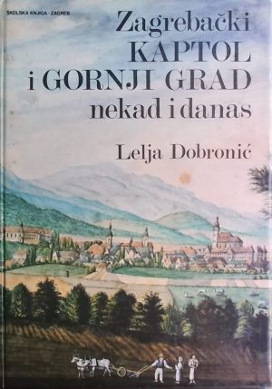 Dobronić: Zagrebački Kaptol i Gornji grad nekad i danas