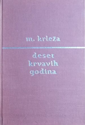 Krleža: Deset krvavih godina