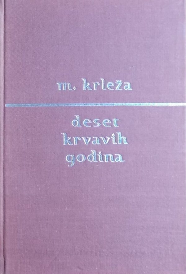 Krleža: Deset krvavih godina