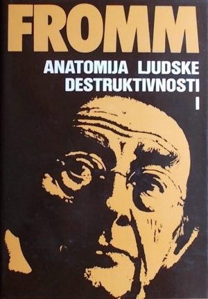 Fromm-Anatomija ljudske destruktivnosti