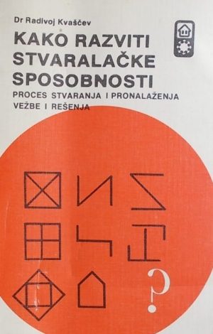 Kvaščev: Kako razviti stvaralačke sposobnosti