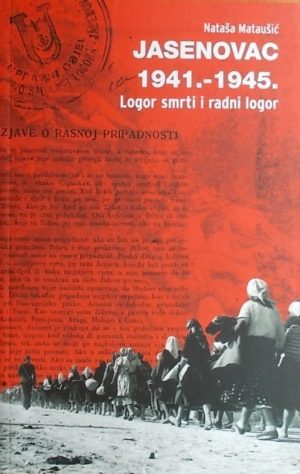 Mataušić: Jasenovac 1941.-1945.: logor smrti i radni logor