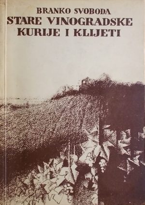 Svoboda: Stare vinogradske kurije i klijeti