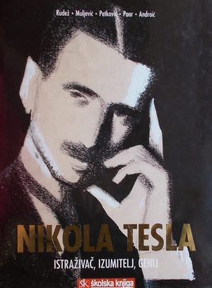 Nikola Tesla: istraživač, izumitelj, genij