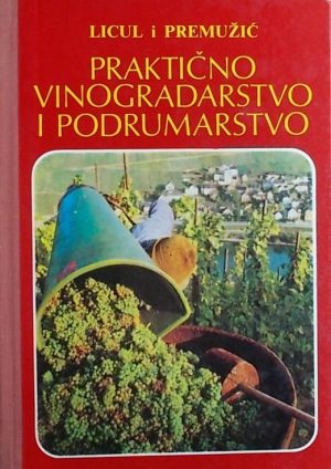 Licul Premužić-Praktično vinogradarstvo i podrumarstvo