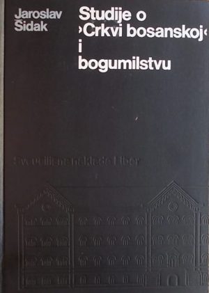 Šidak-Studije o crkvi bosanskoj i bogumilstvu