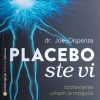 Dispenza: Placebo ste vi