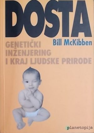 McKibben: Dosta: genetički inženjering i uništenje ljudske prirode