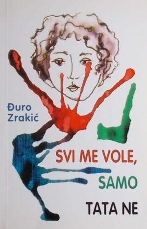 Zrakić-Svi me vole samo tata ne