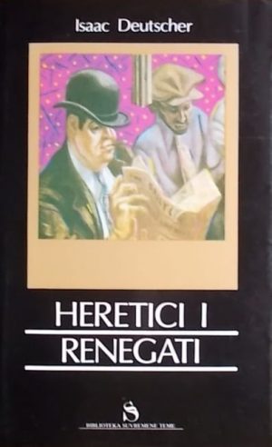 Deutscher: Heretici i renegati