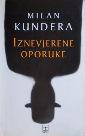 Kundera: Iznevjerene oporuke