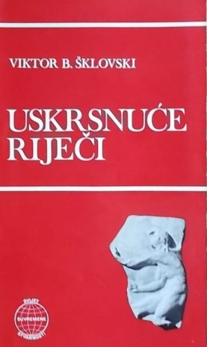 Šklovski-Uskrsnuće riječi