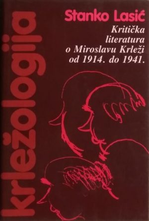 Lasić: Krležologija ili povijest kritičke misli o Miroslavu Krleži