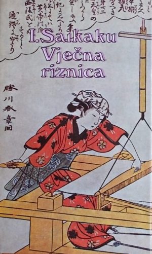 Saikaku: Saikakuovi posljednji savjeti / Vječna riznica japanske porodice