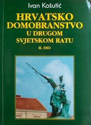 Košutić-Hrvatsko domobranstvo u Drugom svjetskom ratu 2