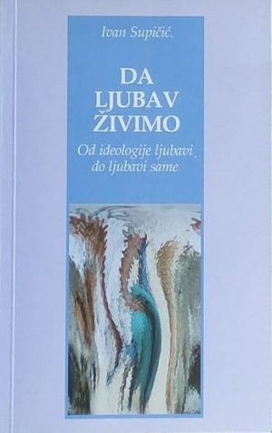 Supičić: Da ljubav živimo