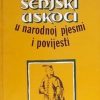 Senjski uskoci u narodnoj pjesmi i pripovijesti