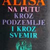 Munitić-Alisa na putu kroz podzemlje i kroz svemir