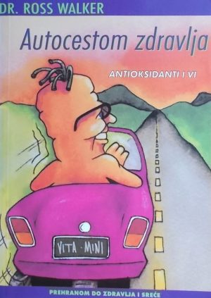 Walker: Autocestom zdravlja: antioksidansi i vi