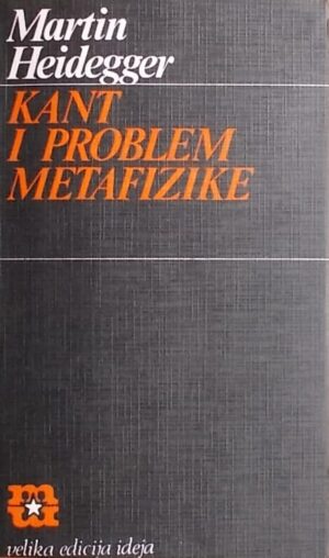 Heidegger: Kant i problem metafizike