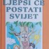 Gardaš-Ljepši će postati svijet