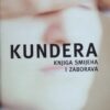 Kundera-Knjiga smijeha i zaborava