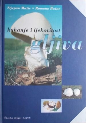 Mužić-Kuhanje i ljekovitost gljiva