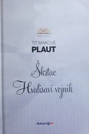 Plaut: Škrtac / Hvalisavi vojnik