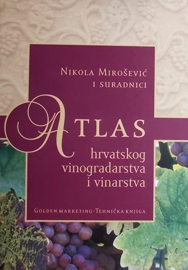 Mirošević-Atlas hrvatskog vinogradarstva i vinarstva